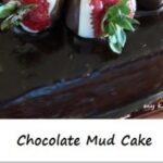 Chocolate Mud Cake