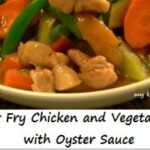 Stir Fry Chicken and Vegetables with Oyster Sauce