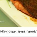 Grilled Ocean Trout Teriyaki
